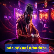 par sexual amadora